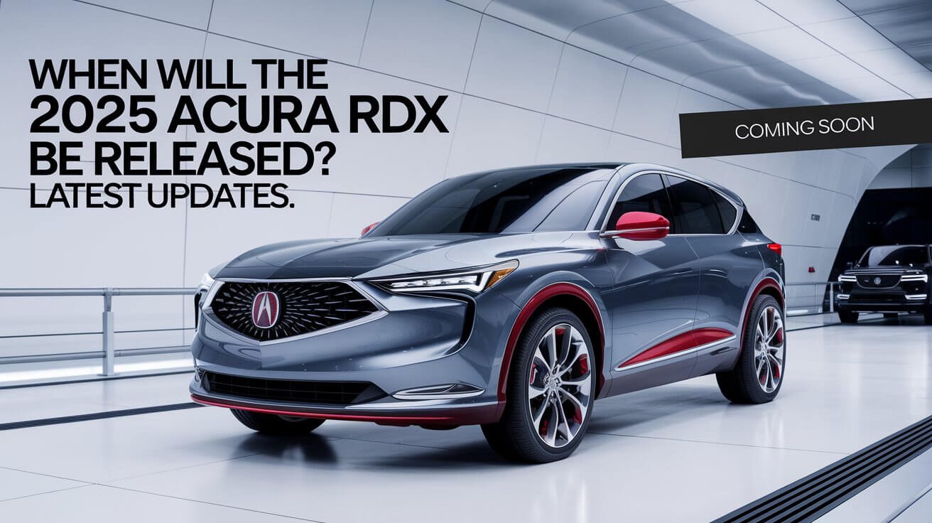 When Will The 2025 Acura Rdx Be Released